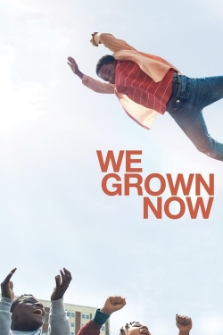 Watch We Grown Now Movies for Free