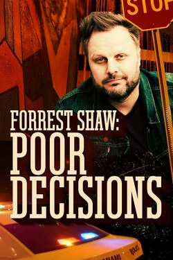 Watch Forrest Shaw: Poor Decisions Movies for Free