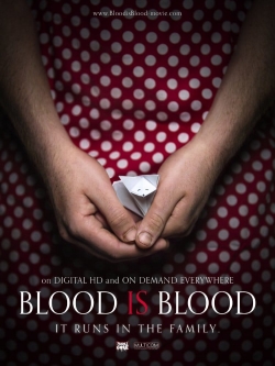 Watch Blood Is Blood Movies for Free