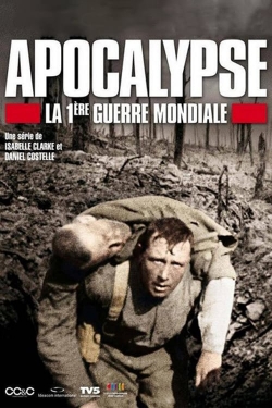 Watch Apocalypse: World War I Movies for Free
