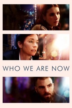 Watch Who We Are Now Movies for Free