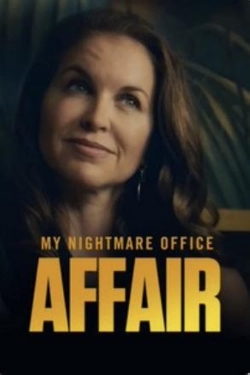 Watch My Nightmare Office Affair Movies for Free