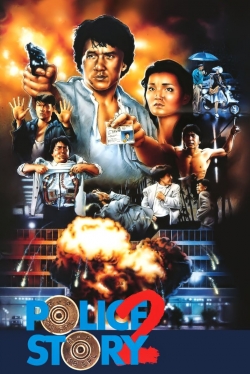 Watch Police Story 2 Movies for Free