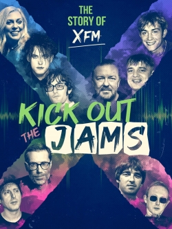 Watch Kick Out the Jams: The Story of XFM Movies for Free