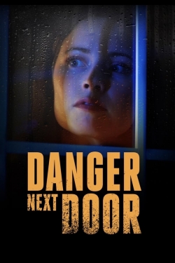 Watch The Danger Next Door Movies for Free