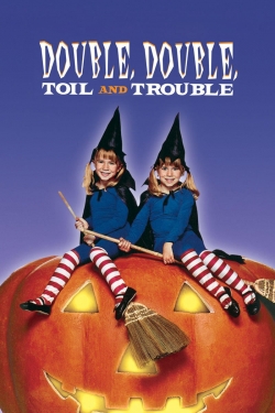 Watch Double, Double, Toil and Trouble Movies for Free