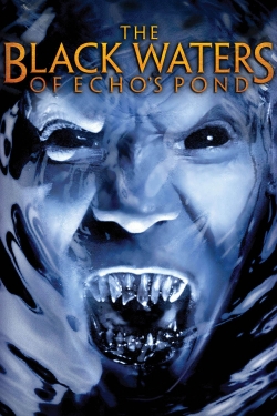 Watch The Black Waters of Echo's Pond Movies for Free