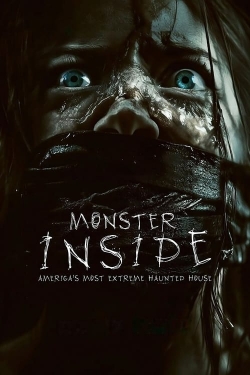 Watch Monster Inside: America's Most Extreme Haunted House Movies for Free