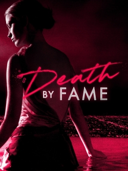 Watch Death by Fame Movies for Free