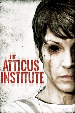 Watch The Atticus Institute Movies for Free