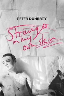 Watch Peter Doherty: Stranger In My Own Skin Movies for Free