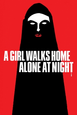Watch A Girl Walks Home Alone at Night Movies for Free