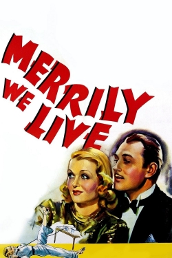 Watch Merrily We Live Movies for Free