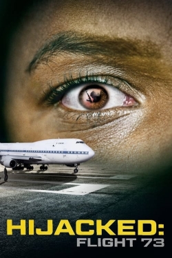 Watch Hijacked: Flight 73 Movies for Free