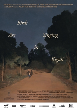 Watch Birds Are Singing in Kigali Movies for Free