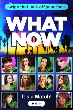Watch What Now Movies for Free