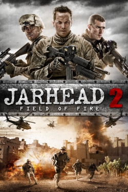 Watch Jarhead 2: Field of Fire Movies for Free