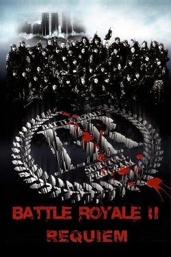 Watch Battle Royale II: Requiem Movies for Free