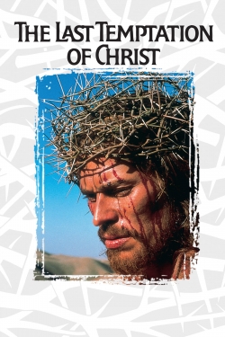Watch The Last Temptation of Christ Movies for Free