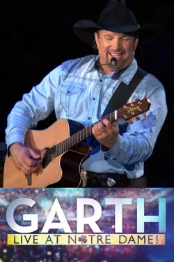 Watch Garth: Live At Notre Dame! Movies for Free