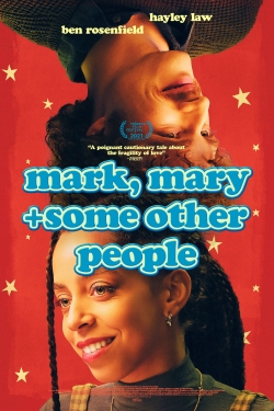 Watch Mark, Mary + Some Other People Movies for Free