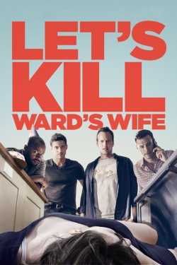 Watch Let's Kill Ward's Wife Movies for Free