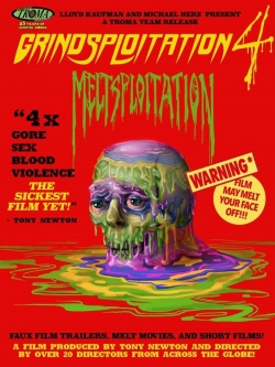 Watch Grindsploitation 4: Meltsploitation Movies for Free