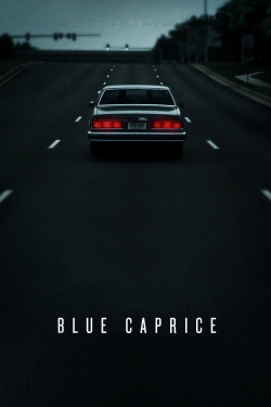 Watch Blue Caprice Movies for Free