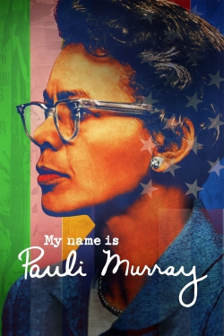 Watch My Name Is Pauli Murray Movies for Free