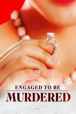 Watch Engaged to be Murdered Movies for Free