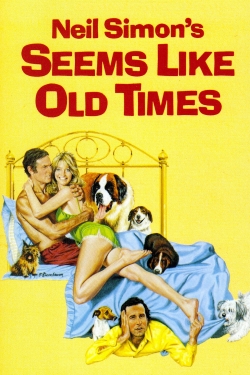 Watch Seems Like Old Times Movies for Free