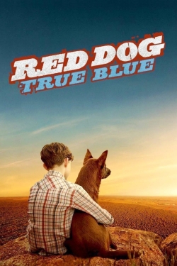 Watch Red Dog: True Blue Movies for Free