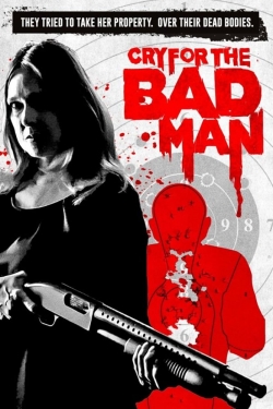Watch Cry for the Bad Man Movies for Free