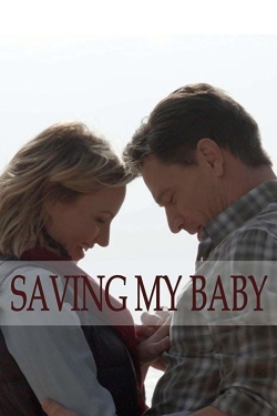 Watch Saving My Baby Movies for Free