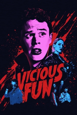 Watch Vicious Fun Movies for Free