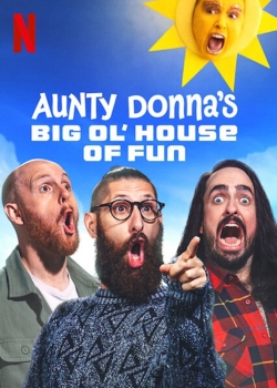 Watch Aunty Donna's Big Ol' House of Fun Movies for Free