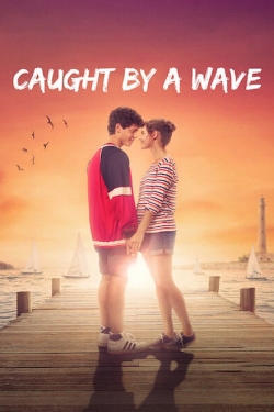 Watch Caught by a Wave Movies for Free