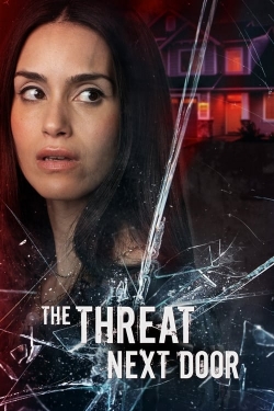 Watch The Threat Next Door Movies for Free