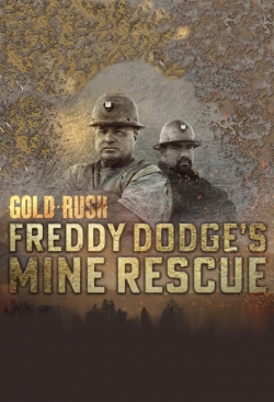 Watch Gold Rush: Freddy Dodge's Mine Rescue Movies for Free