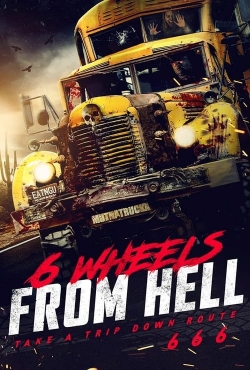 Watch 6 Wheels From Hell! Movies for Free