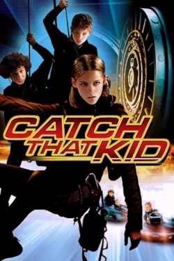 Watch Catch That Kid Movies for Free