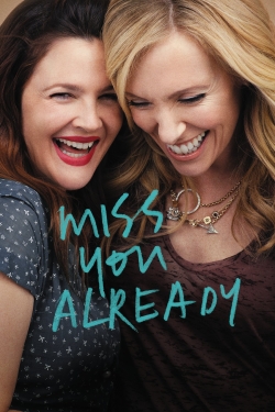 Watch Miss You Already Movies for Free