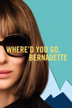 Watch Where'd You Go, Bernadette Movies for Free