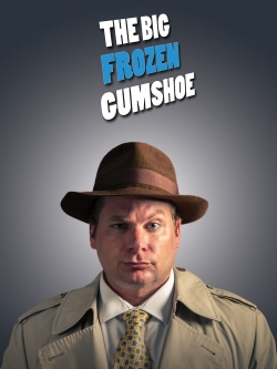 Watch The Big Frozen Gumshoe Movies for Free