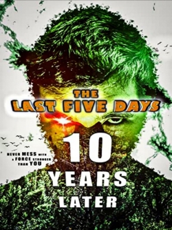 Watch The Last Five Days: 10 Years Later Movies for Free