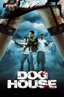 Watch Doghouse Movies for Free