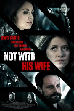 Watch Not With His Wife Movies for Free