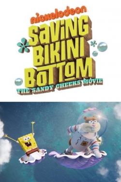 Watch Saving Bikini Bottom: The Sandy Cheeks Movie Movies for Free