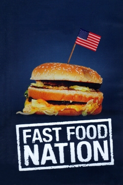 Watch Fast Food Nation Movies for Free