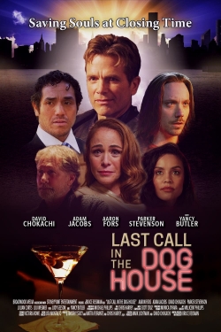 Watch Last Call in the Dog House Movies for Free